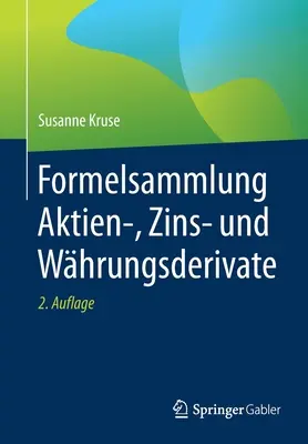 Formelsammlung Aktien-, Zins- Und Whrungsderivate