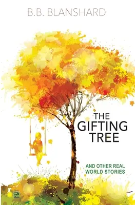 L'arbre à cadeaux et autres histoires du monde réel - The Gifting Tree And Other Real World Stories