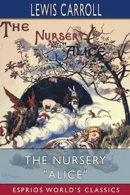 La nursery d'Alice (Classiques Esprios) - The Nursery Alice (Esprios Classics)
