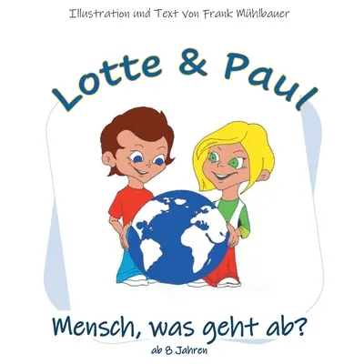 Lotte & Paul - Mensch, was geht ab ? - Lotte & Paul - Mensch, was geht ab?