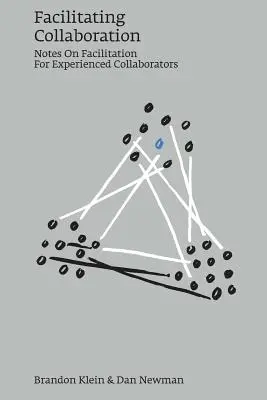 Faciliter la collaboration : Notes sur la facilitation pour les collaborateurs expérimentés - Facilitating Collaboration: Notes on Facilitation for Experienced Collaborators