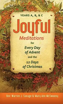 Méditations joyeuses pour chaque jour de l'Avent et les 12 jours de Noël : Années A, B et C - Joyful Meditations for Every Day of Advent and the 12 Days of Christmas: Years A, B, & C