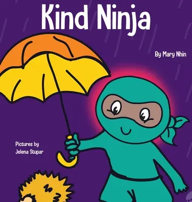 Kind Ninja : Un livre pour enfants sur la gentillesse - Kind Ninja: A Children's Book About Kindness