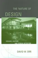 La nature du design : Écologie, culture et intention humaine - The Nature of Design: Ecology, Culture, and Human Intention