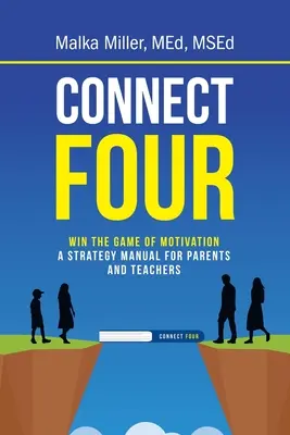 Connect Four : Gagner le jeu de la motivation : un manuel de stratégie pour les parents et les enseignants - Connect Four: Win the Game of Motivation: a Strategy Manual for Parents and Teachers
