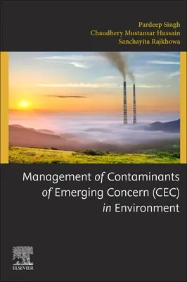 Gestion des contaminants préoccupants (Cec) dans l'environnement - Management of Contaminants of Emerging Concern (Cec) in Environment