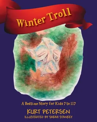 Winter Troll : Une histoire à dormir debout pour les enfants de 7 à 117 ans - Winter Troll: A Bedtime Story for Kids 7 to 117