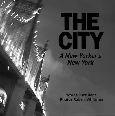 La ville : Le New York d'un New-Yorkais - The City: A New Yorker's New York