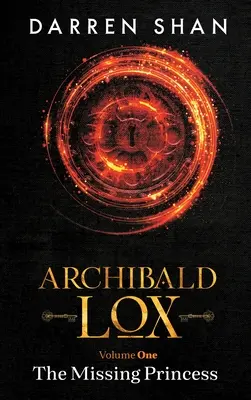 Archibald Lox Volume 1 : La Princesse Disparue - Archibald Lox Volume 1: The Missing Princess