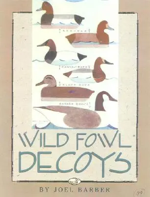 Les appelants de la sauvagine - Wild Fowl Decoys