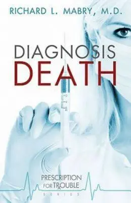 Diagnostic de la mort : Série Prescription for Trouble #3 - Diagnosis Death: Prescription for Trouble Series #3