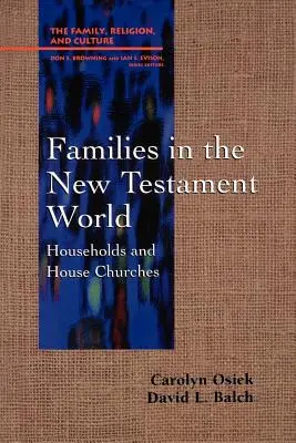 Les familles dans le monde du Nouveau Testament : Ménages et Églises de maison - Families in the New Testament World: Households and House Churches