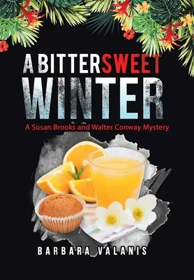 Un hiver doux-amer : Un hiver doux-amer : un mystère de Susan Brooks et Walter Conway - A Bittersweet Winter: A Susan Brooks and Walter Conway Mystery