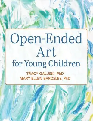 L'art ouvert pour les jeunes enfants - Open-Ended Art for Young Children