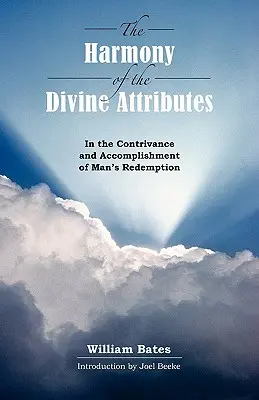 L'harmonie des attributs divins dans l'élaboration et l'accomplissement de la rédemption de l'homme - The Harmony of Divine Attributes in the Contrivance & Accomplishment of Man's Redemption