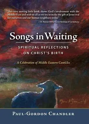 Chants d'attente : Réflexions spirituelles sur la naissance du Christ - Songs in Waiting: Spiritual Reflections on Christ's Birth