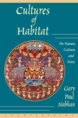 Cultures de l'habitat : Nature, culture et histoire - Cultures of Habitat: On Nature, Culture, and Story