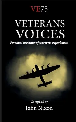Voix d'anciens combattants : Récits personnels d'expériences vécues en temps de guerre - Veterans Voices: Personal accounts of wartime experiences