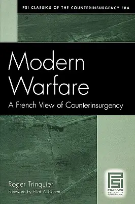 La guerre moderne : Une vision française de la contre-insurrection - Modern Warfare: A French View of Counterinsurgency