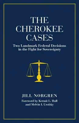 Les affaires Cherokee : Deux décisions fédérales historiques dans la lutte pour la souveraineté - The Cherokee Cases: Two Landmark Federal Decisions in the Fight for Sovereignty
