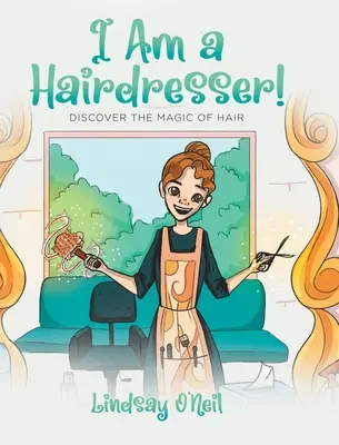 Je suis coiffeur&nbsp;! Découvrez la magie des cheveux - I Am a Hairdresser!: Discover the Magic of Hair