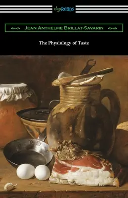 La physiologie du goût - The Physiology of Taste