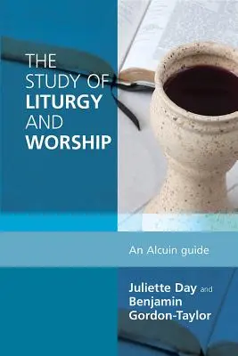 L'étude de la liturgie et du culte : Un guide d'Alcuin - The Study of Liturgy and Worship: An Alcuin Guide