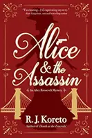 Alice et l'assassin : Un mystère d'Alice Roosevelt - Alice and the Assassin: An Alice Roosevelt Mystery