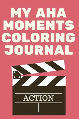 Journal de coloriage My Aha Moments - My Aha Moments Coloring Journal