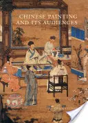 La peinture chinoise et ses publics - Chinese Painting and Its Audiences