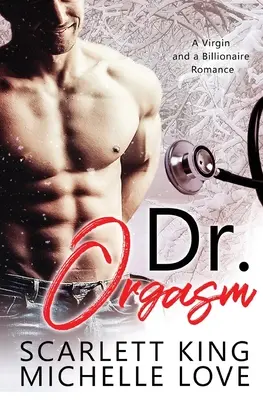 Dr. Orgasm : Une romance entre une vierge et un milliardaire - Dr. Orgasm: A Virgin and a Billionaire Romance