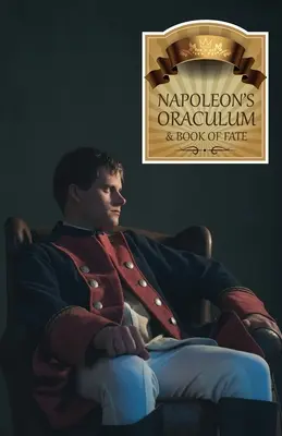 L'Oraculum de Napoléon : Le livre du destin - Napoleon's Oraculum: And Book of Fate