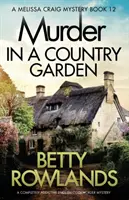 Meurtre dans un jardin de campagne : Un roman policier douillet à l'anglaise qui crée une véritable dépendance - Murder in a Country Garden: A completely addictive English cozy murder mystery