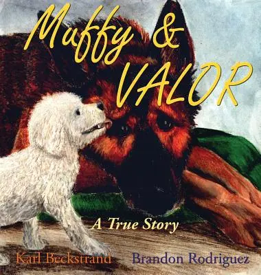 Muffy & Valor : L'histoire d'un chien - Muffy & Valor: A True Dog Story