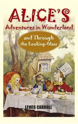 Les Aventures d'Alice au pays des merveilles et De l'autre côté du miroir - Alice's Adventures in Wonderland and Through the Looking-Glass