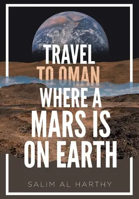 Voyage à Oman, où un Mars est sur Terre - Travel to Oman Where a Mars Is on Earth
