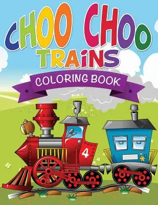 Livres à colorier sur les trains Choo Choo - Choo Choo Trains Coloring Books