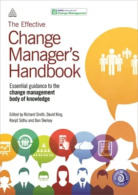 Le manuel du gestionnaire efficace du changement : Un guide essentiel pour l'ensemble des connaissances en matière de gestion du changement - The Effective Change Manager's Handbook: Essential Guidance to the Change Management Body of Knowledge