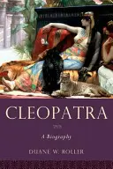 Cléopâtre : une biographie - Cleopatra: A Biography