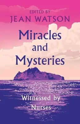 Miracles et mystères : Témoignages d'infirmières - Miracles and Mysteries: Witnessed by Nurses