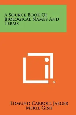 A Source Book Of Biological Names And Terms (en anglais) - A Source Book Of Biological Names And Terms
