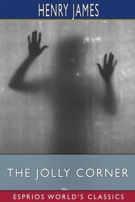 Le Jolly Corner (Esprios Classics) - The Jolly Corner (Esprios Classics)