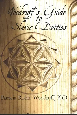 Le guide Woodruff des divinités slaves - Woodruff's Guide to Slavic Deities