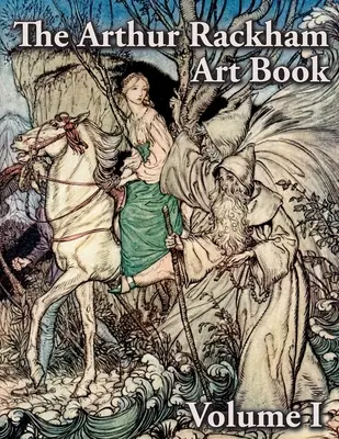 Le livre d'art d'Arthur Rackham - The Arthur Rackham Art Book