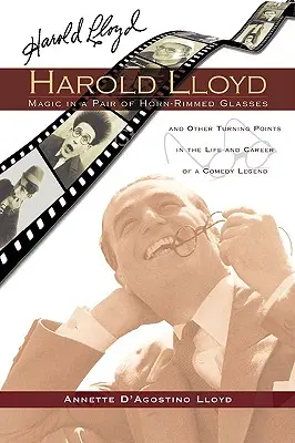 Harold Lloyd - La magie d'une paire de lunettes à monture en corne - Harold Lloyd - Magic in a Pair of Horn-Rimmed Glasses