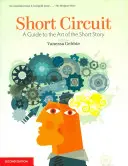 Le circuit court : Un guide de l'art de la nouvelle. Édité par Vanessa Gebbie (révisé) - Short Circuit: A Guide to the Art of the Short Story. Edited by Vanessa Gebbie (Revised)