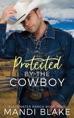 Protégé par le cow-boy : Une romance chrétienne contemporaine - Protected by the Cowboy: A Contemporary Christian Romance