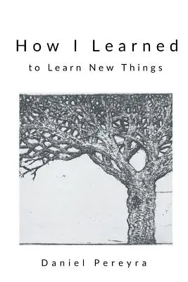 Comment j'ai appris à apprendre de nouvelles choses - How I Learned to Learn New Things