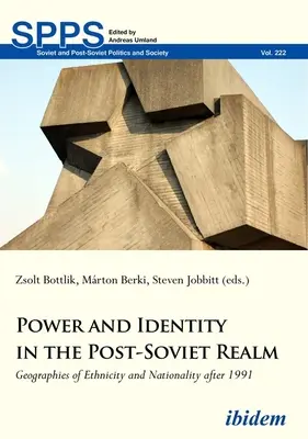 Pouvoir et identité dans le royaume post-soviétique : Géographies de l'ethnicité et de la nationalité après 1991 - Power and Identity in the Post-Soviet Realm: Geographies of Ethnicity and Nationality After 1991