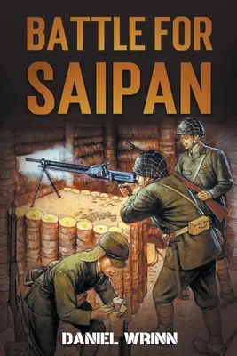 Bataille pour Saipan : 1944 Jour J du Pacifique dans les îles Mariannes - Battle for Saipan: 1944 Pacific D-Day in the Mariana Islands